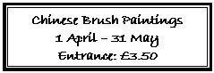 Подпись: Chinese Brush Paintings
1 April – 31 May
Entrance: £3.50