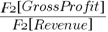 {{F2 brl GrossProfit brr }/{F2 brl Revenue brr }}