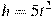 h=5t^2