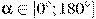 \alpha \in \left[ {0^\circ ;180^\circ } \right]
