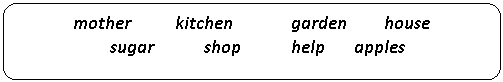 ����������� �������������: mother kitchen garden house 

 sugar shop help apples

