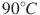 ��������: {{90}^{\circ }}C