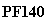 �������: PF140



