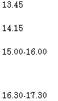 Подпись: 13.45
14.15
15.00-16.00
16.30-17.30
