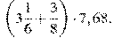 \left(3\frac{1}{6}+\frac{3}{8}\right)\cdot7,68.
