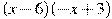 (x-6)(-x+3)