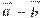 \overset{\to }{\mathop{a}}\, - \overset{\to }{\mathop{b}}\,