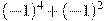 (-1)^4+(-1)^2