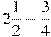 2\frac{1}{2}-\frac{3}{4}