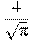 \frac{4}{\sqrt{\pi }}