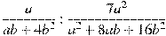 \frac{a}{ab +4b^2}:\frac{7a^2}{a^2+8ab+16b^2}