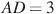 AD=3