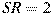 SR=2