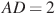 AD=2