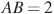 AB=2