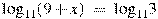 {{log }_{11}}(9+x)~=~{{log }_{11}}3