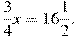 frac{3}{4}x=16frac{1}{2}.