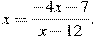 x=frac{-4x-7}{x-12}.