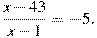 frac{x-43}{x-1}=-5.