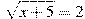 sqrt{x+5}=2