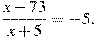 frac{x-73}{x+5}=-5.