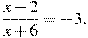 frac{x-2}{x+6}=-3.