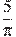 \frac{5}{\pi }