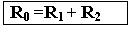 �������: R0 =R1 + R2

 

