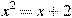 x^2=x+2