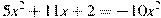 5x^2 +11x+2=-10x^2