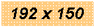 �������: 192 x 150
