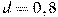d=0,8