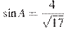 \sin A = \frac{4}{\sqrt{17}}