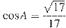\cos A = \frac{\sqrt{17}}{17}