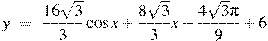 y~=~\frac{16\sqrt{3}}{3}\cos x+\frac{8\sqrt{3}}{3}x-\frac{4\sqrt{3}\pi }{9}+6