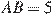 AB = 5