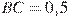 BC = 0,5