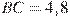 BC = 4,8