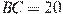 BC = 20