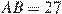 AB = 27