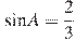 \sin A = \frac{2}{3}