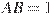 AB = 1