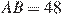 AB = 48