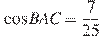 \cos BAC = \frac{7}{25}
