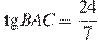 \tg BAC = \frac{24}{7}