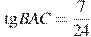 \tg BAC = \frac{7}{24}