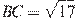 BC = \sqrt{17}