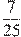 \frac{7}{25}