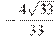-\frac{4 \sqrt{33}}{33}