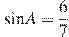 \sin A=\frac{6}{7}